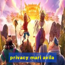 privacy mari avila